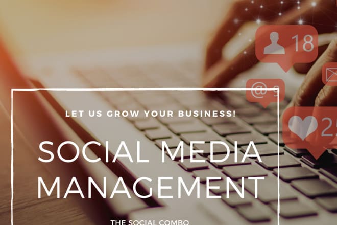 I will manage social media accounts and create engaging content