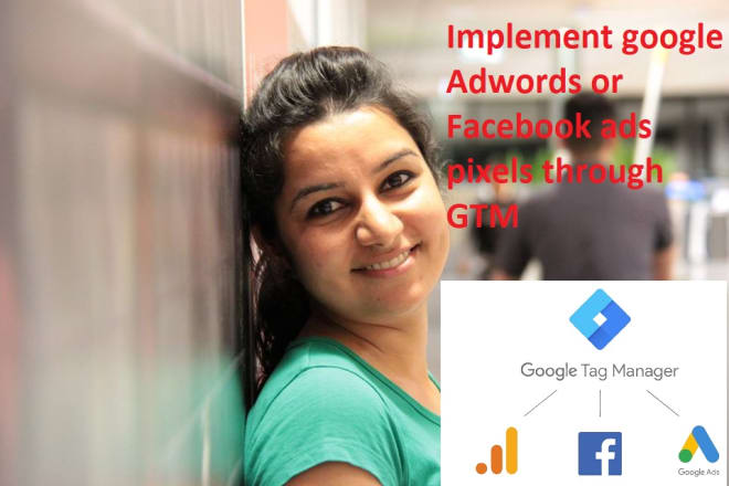 I will place facebook pixel or google conversion code through tag manager