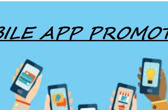 I will promote your mobile app and market your mobile app