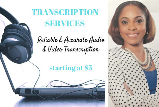 I will provide quality audio and video transcription