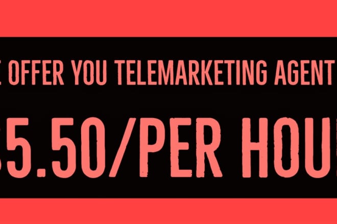 I will provide telemarketing service at 5 per hour
