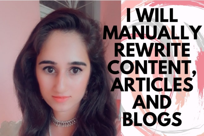 I will rewrite content manually into plagiarism free article