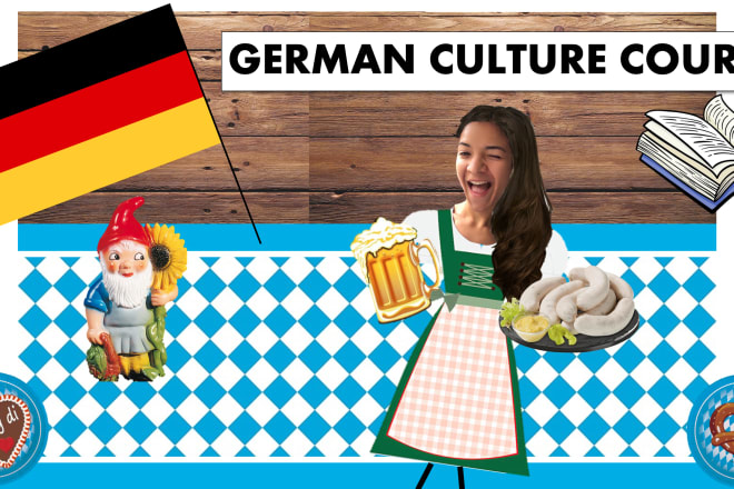 I will teach you about german language, culture and traditions