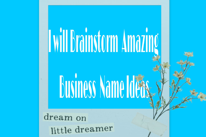 I will think of creative name ideas for your business, brand