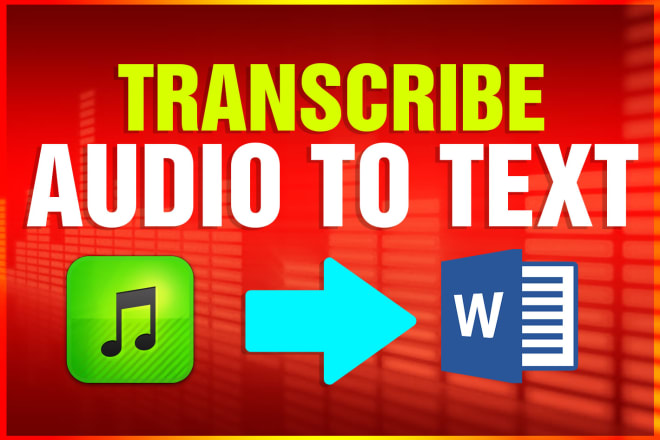 I will transcribe your 30 minute audio file