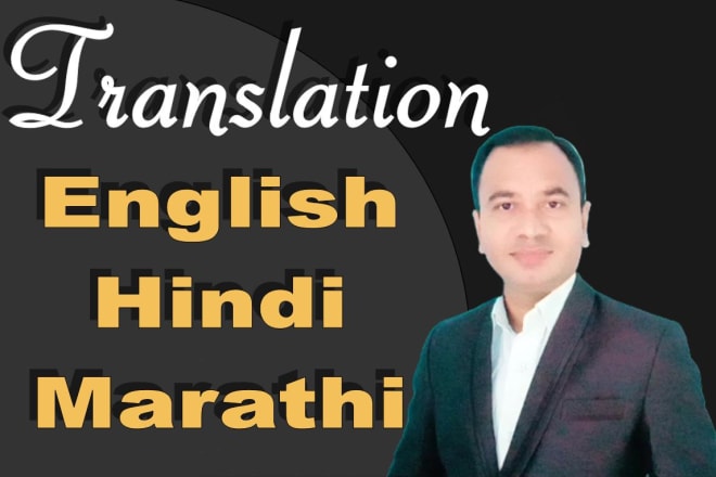 I will translate from english into hindi and marathi
