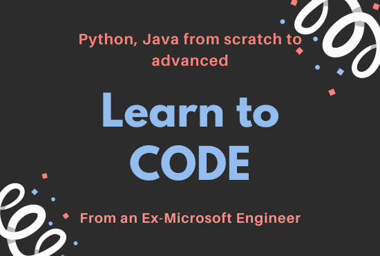 I will tutor, help or teach you python, java beginner to expert