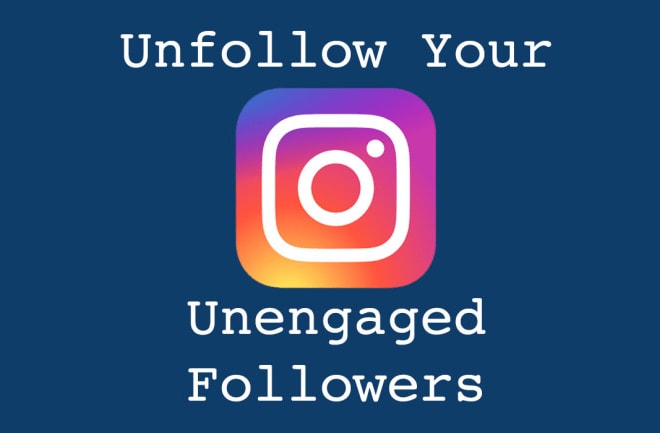 I will unfollow instagram followings, remove fake followers fast