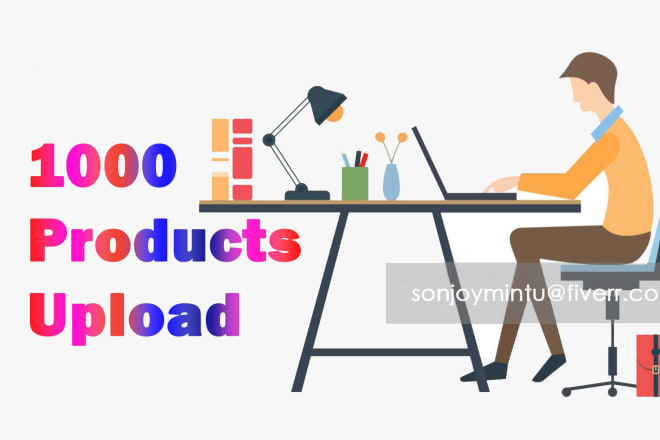 I will add products from any website and upload or import products from CSV, excel, XML