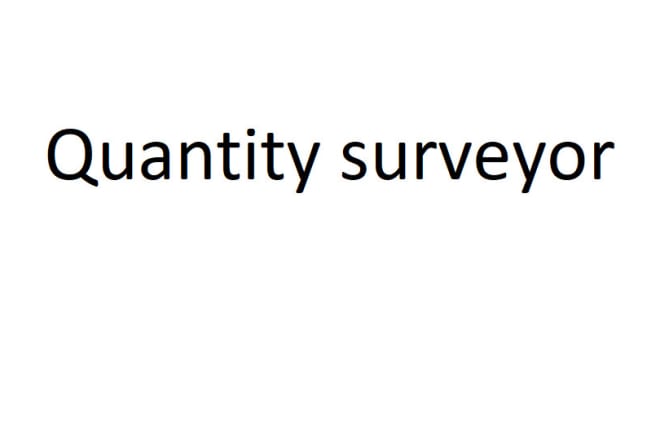 I will be a quantity surveyor