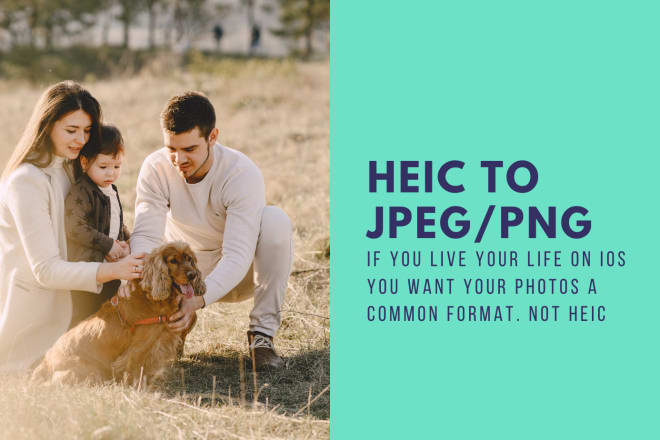 I will convert heic photos from iphone ipad to jpeg