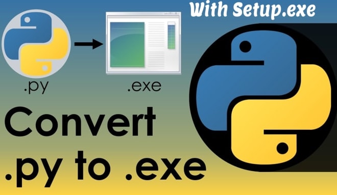 I will convert py, msi or apk file to exe with free installer