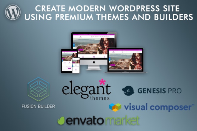 I will create and design wordpress site with free or premium theme