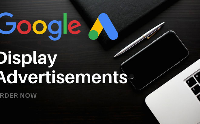 I will create and setup the best google display ads for you