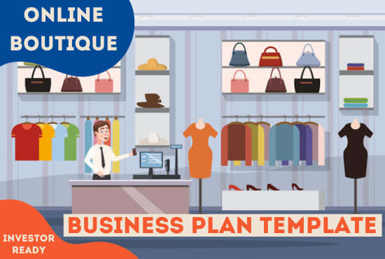 I will deliver business plan template of online boutique