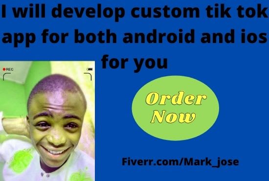I will develop custom tik tok app for both android and ios for you