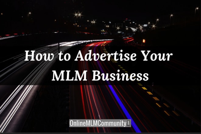 I will do aggressive promotion and marketing for your mlm, solo ads to boost traffic