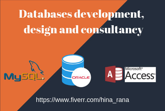 I will do database development and design using mysql, oracle