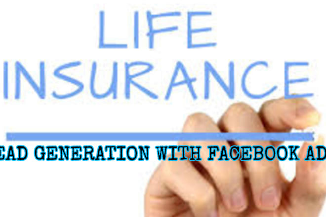 I will do life insurance lead generation with facebook ads