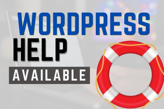I will help wordpress tasks, errors, issues, website help