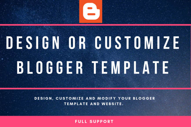 I will install and customize blogger template