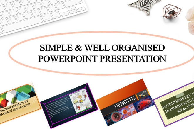 I will make an elegant powerpoint presentation for you, according to your requirements
