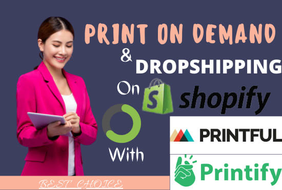 I will print on demand, shopify dropshipping website design on printful,printify tshirt