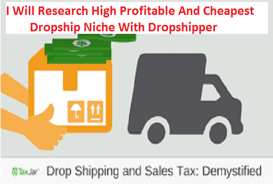 I will research highly profitable and cheapest dropship niche with dropshipper