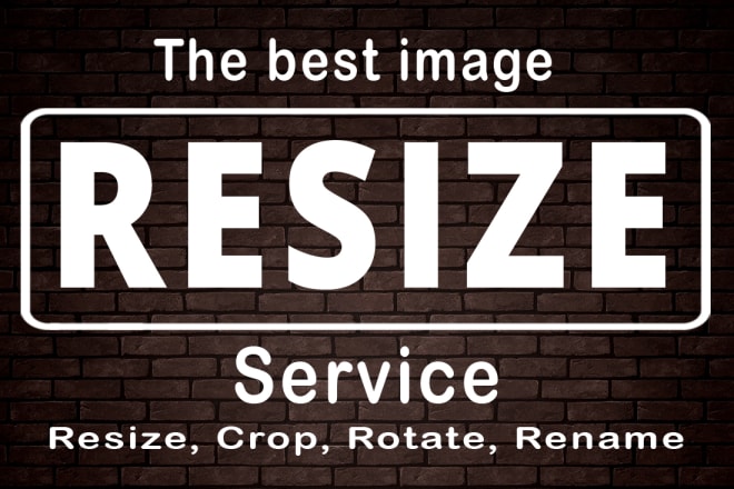 I will resize image and crop, photo resizing and rename