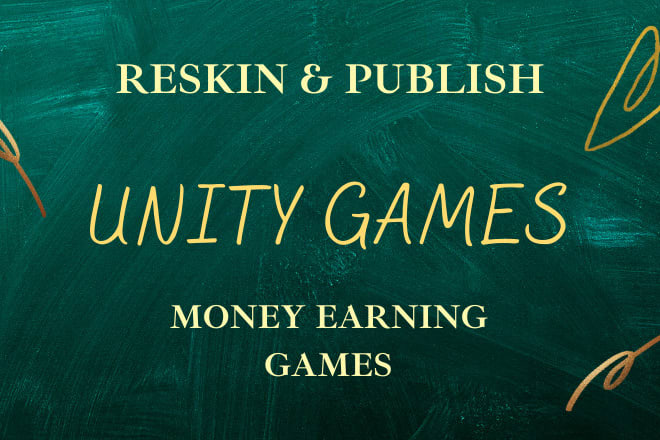I will reskin and publish top trending unity games