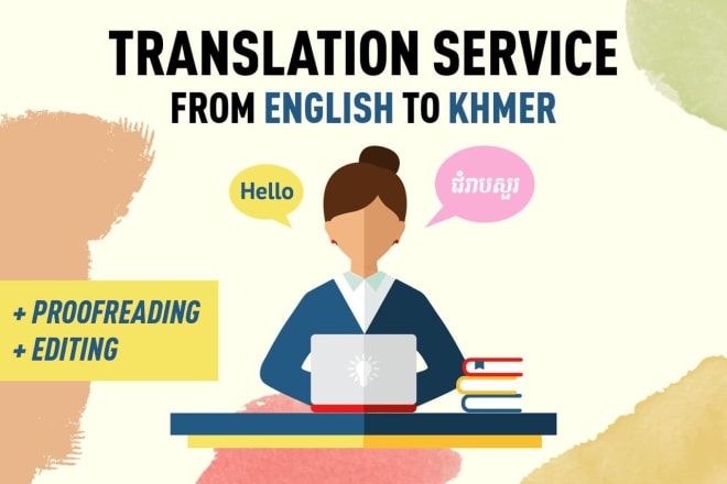 I will translate articles from english to khmer and vice versa