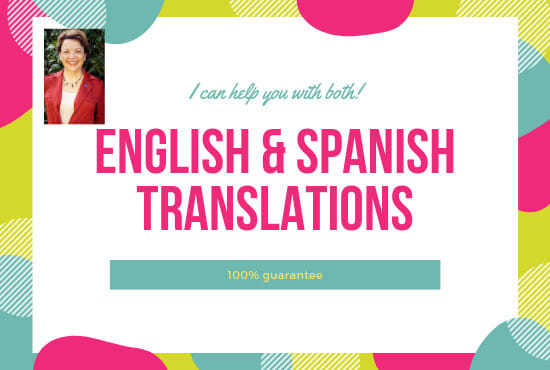 I will translate english to spanish and spanish to english