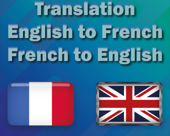 I will translate from english to french and vice versa