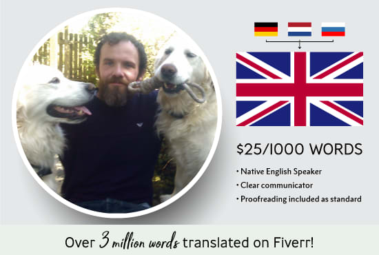 I will translate german, dutch, russian to native english
