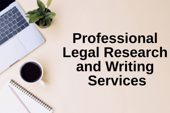 I will undertake exceptional legal research and draft reports
