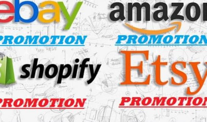 I will advertise ebay, etsy, amazon, do viral shopify promotion and marketing