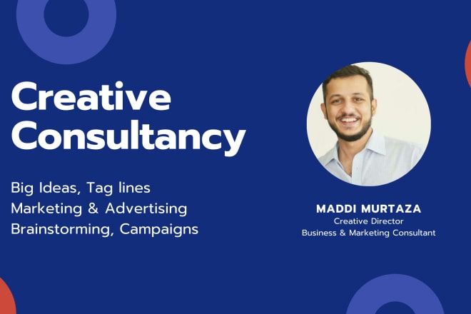 I will be your creative consultant