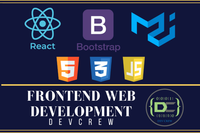 I will be your responsive front end developer with bootstrap and material UI