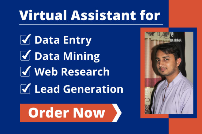 I will be your virtual assistant for data entry, web research and b2b lead generation
