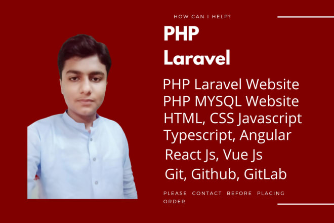 I will be your website developer in php,laravel,html,css,javascript