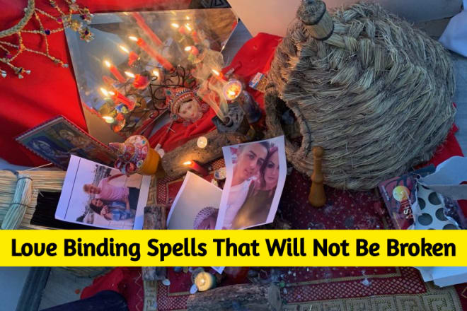 I will cast a powerful binding love spell