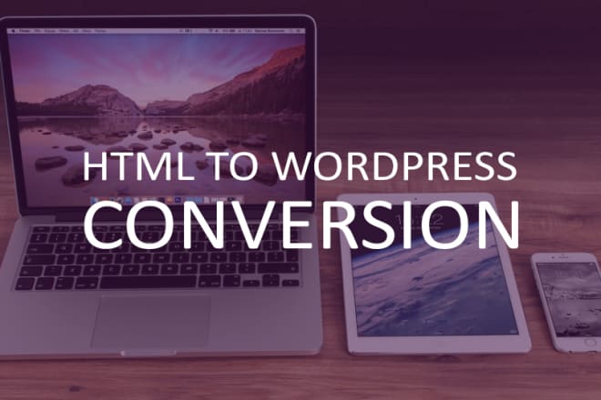 I will convert HTML to wordpress