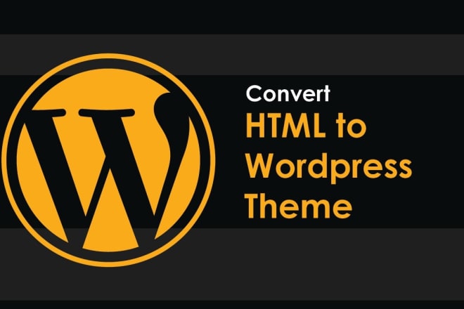 I will convert HTML to wordpress