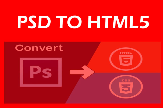 I will convert PSD to html5 in 24 hour