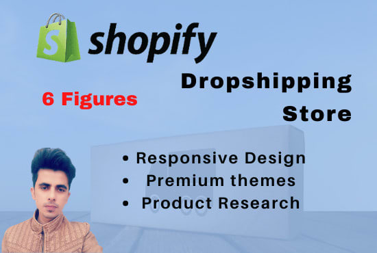 I will create 6 figure shopify website dropshipping store