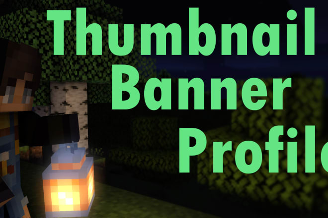 I will create a minecraft youtube banner, thumbnail or profile for you