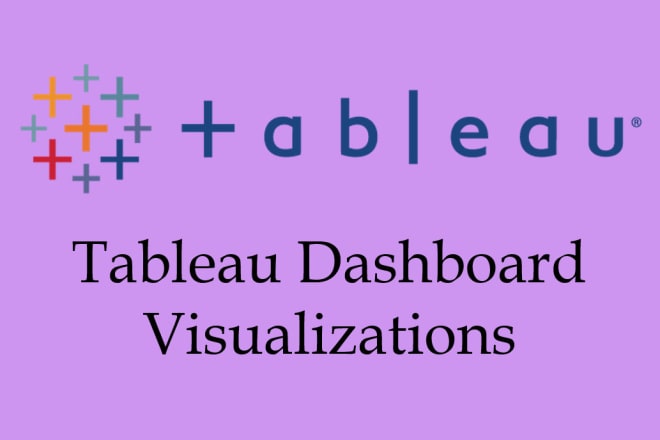I will create a tableau dashboard visualization