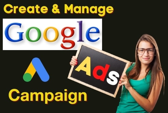 I will create and fully manage your google ads campaign