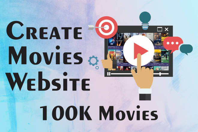 I will create movies streaming website with 100k movies