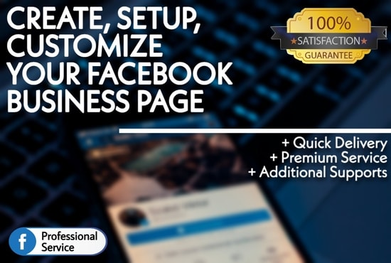 I will create, setup and customize a facebook business page for you